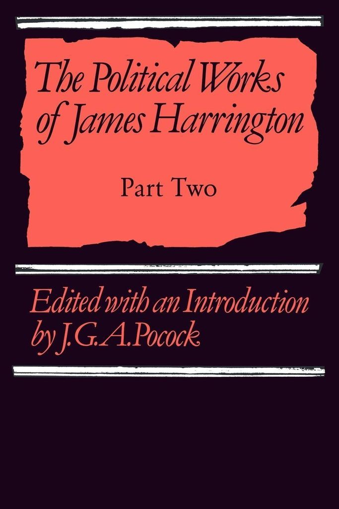The Political Works of James Harrington - Part Two