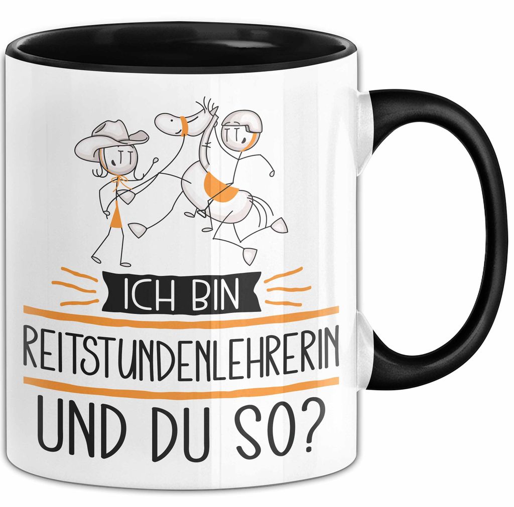 Reitstundenlehrerin Tasse Geschenk Ich Bin Reitstundenlehrerin Und Du So Geschenkidee Lustiger Spruch Becher (Schwarz)