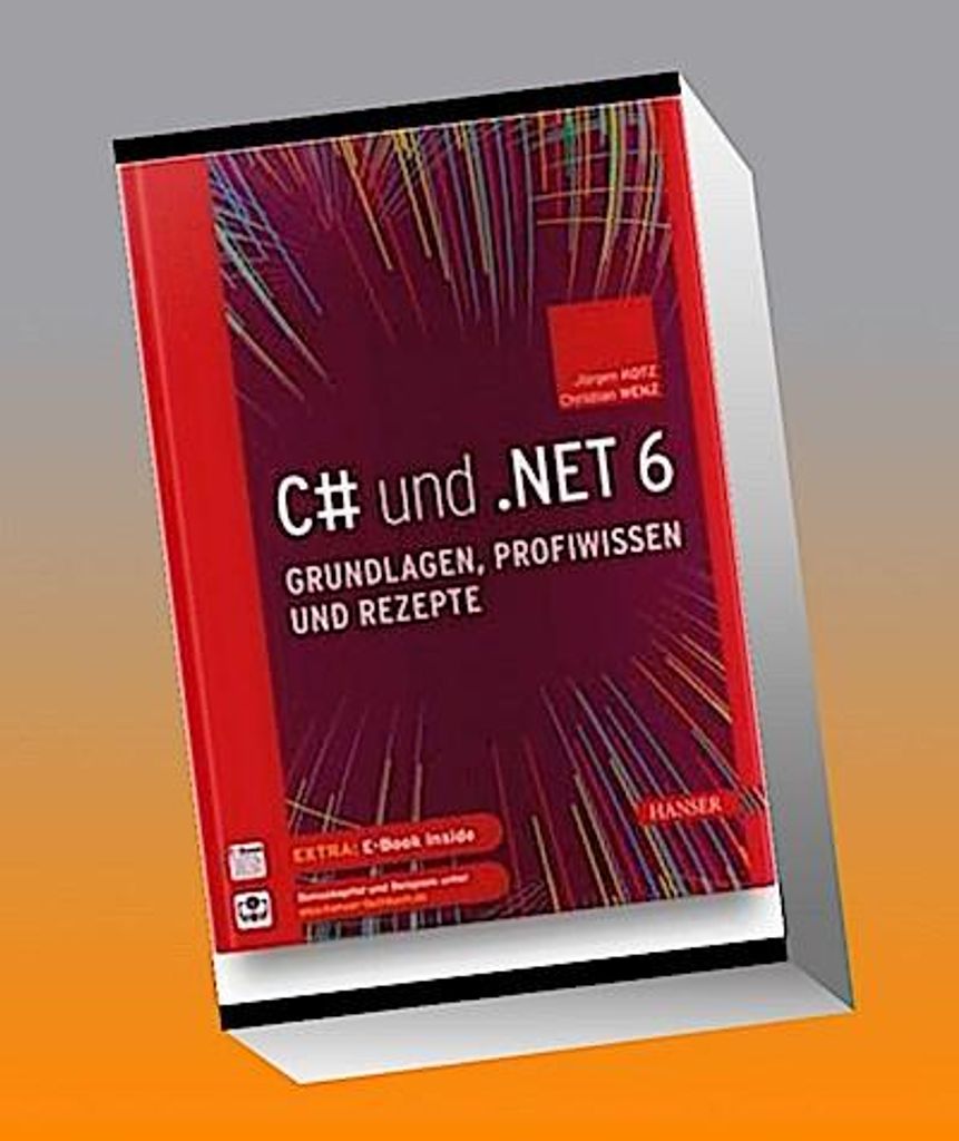 C# und .NET 6 - Grundlagen, Profiwissen und Rezepte