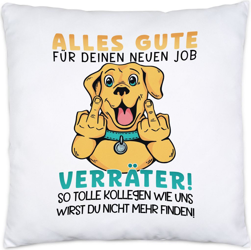Alles Gute Für Deinen Neuen Job Verräter So Tolle Kollegen Wie Uns Wirst Du Nicht Finden Kissen Arbeit Kündigung
