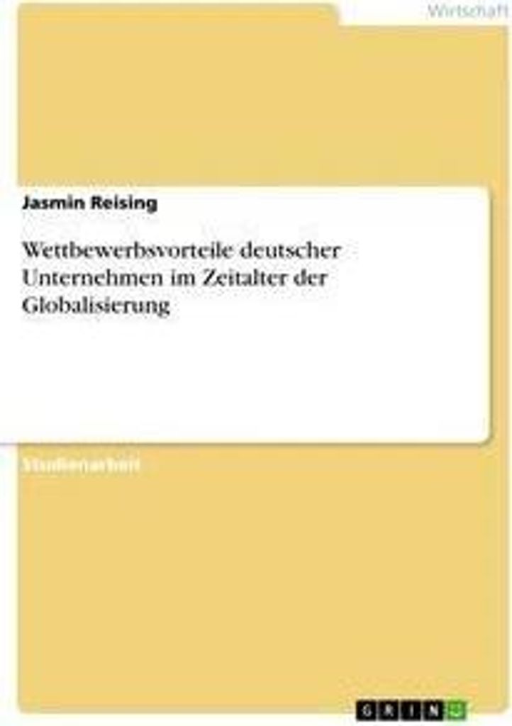 Wettbewerbsvorteile deutscher Unternehmen im Zeitalter der Globalisierung