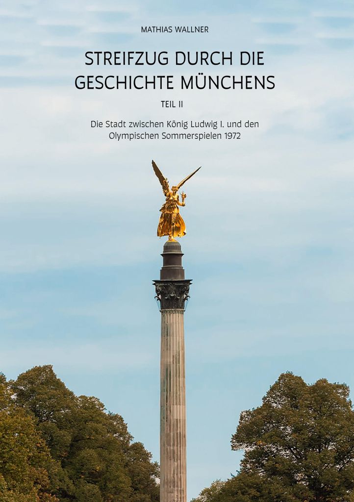 Streifzug durch die Geschichte Münchens, Teil II