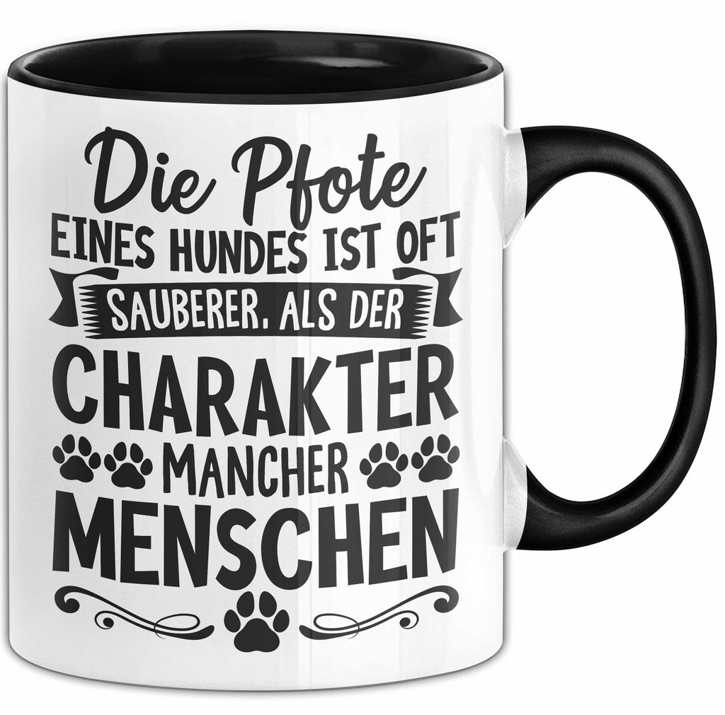 Hundebesitzer Tasse Geschenk Hunde Tasse Mit Spruch Pfote Eines Hundes Ist Oft Sauberer Als Der Charakter Mancher Menschen (Schwarz)