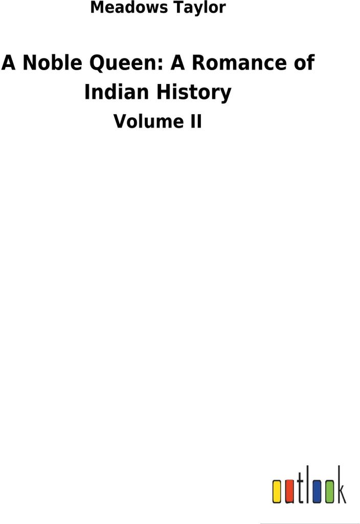 A Noble Queen: A Romance of Indian History