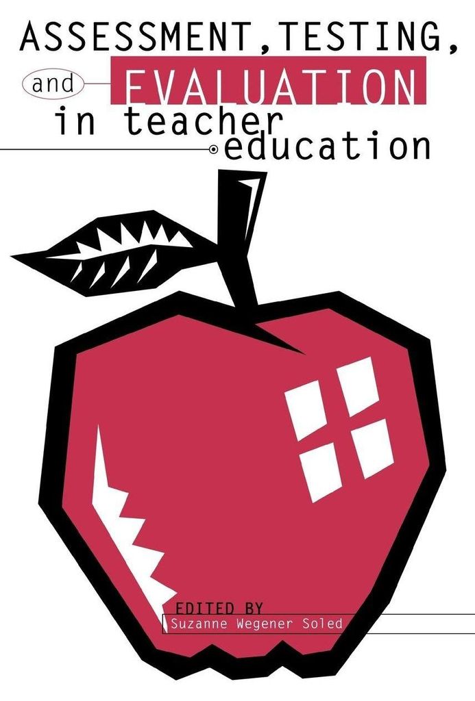 Assessment, Testing and Evaluation in Teacher Education