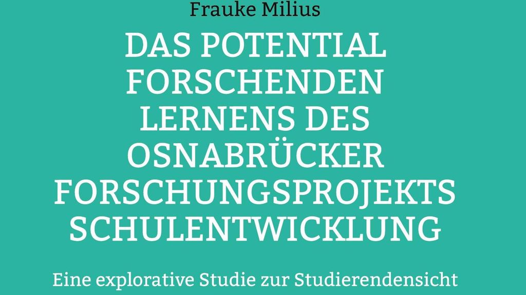 Das Potential Forschenden Lernens des Osnabrücker Forschungsprojekts Schulentwicklung