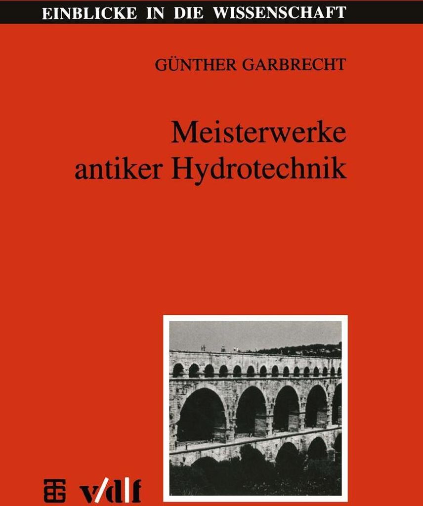 Meisterwerke antiker Hydrotechnik