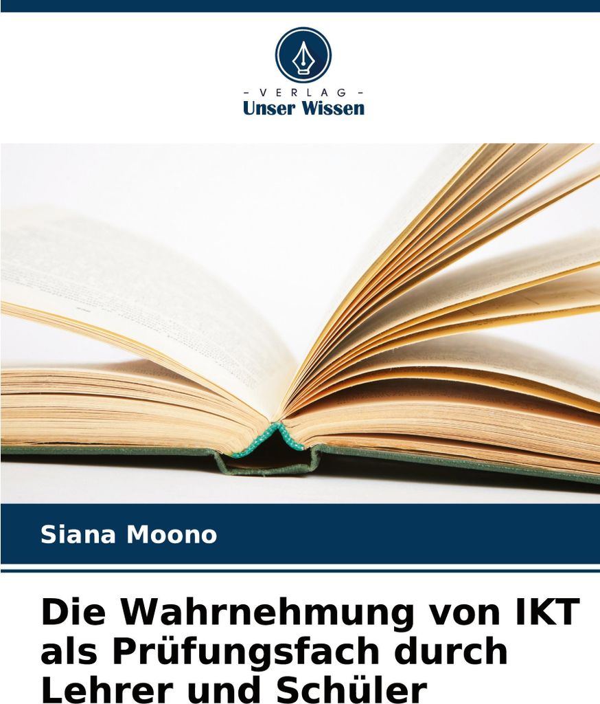 Die Wahrnehmung von IKT als Prüfungsfach durch Lehrer und Schüler