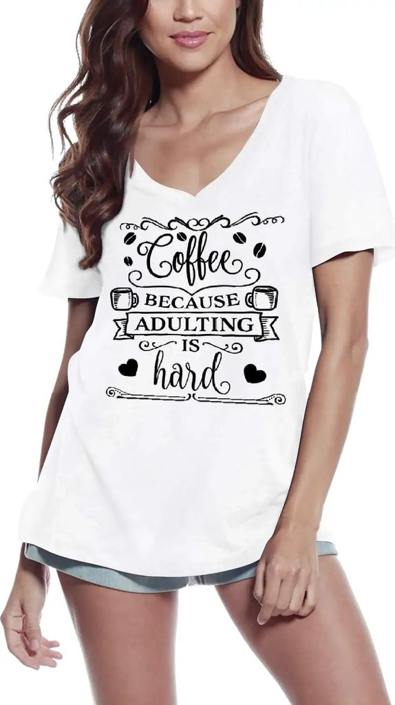 Damen Grafik T-Shirt V-Ausschnitt Kaffee weil Erwachsenwerden schwer ist – Coffee Because Adulting Is Hard – Öko-Verantwortlich Vintage Jahrgang