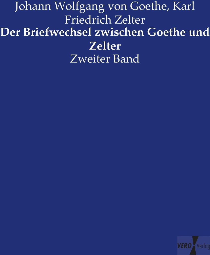 Der Briefwechsel zwischen Goethe und Zelter
