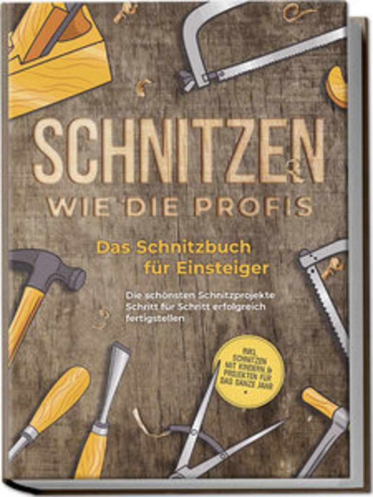 Schnitzen wie die Profis: Das Schnitzbuch für Einsteiger - Produktbild 