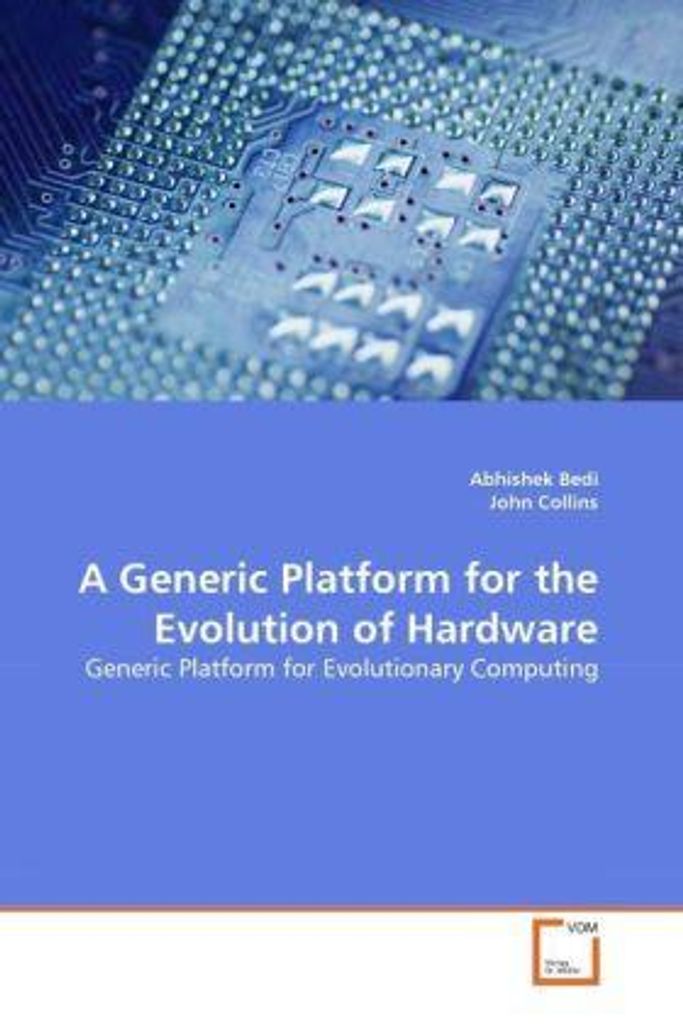 Bedi, A: Generic Platform for the Evolution of Hardware