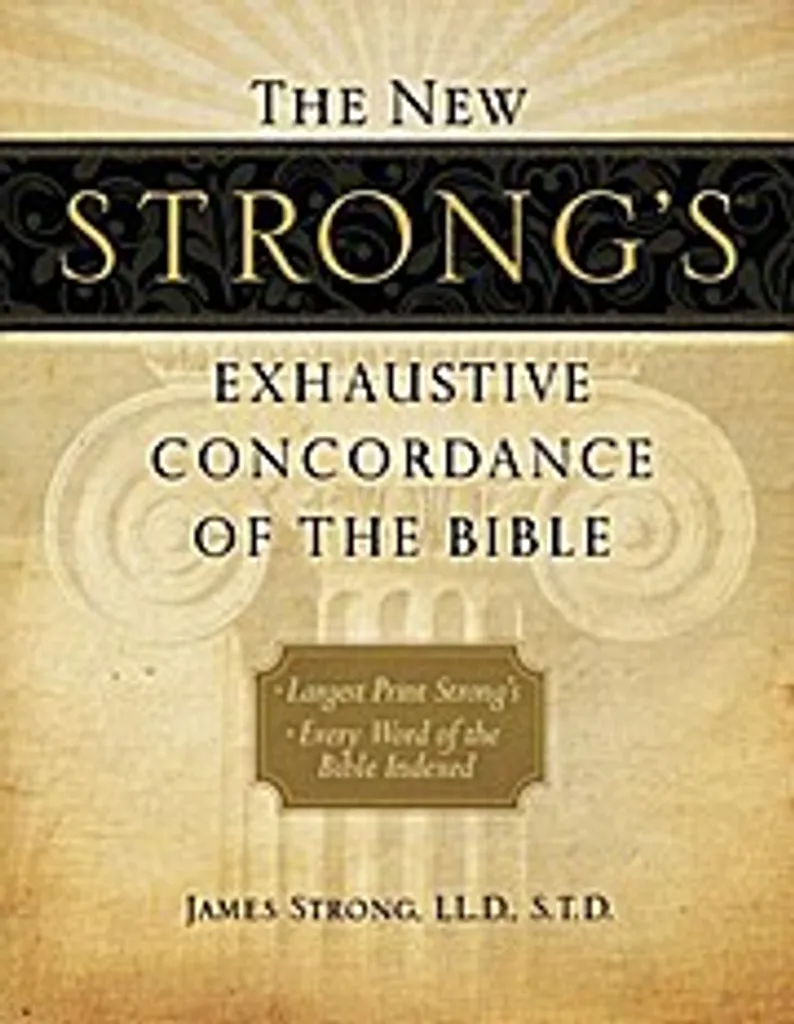 Concordance Biblique Strong's - Grand Dictionnaire de Référence