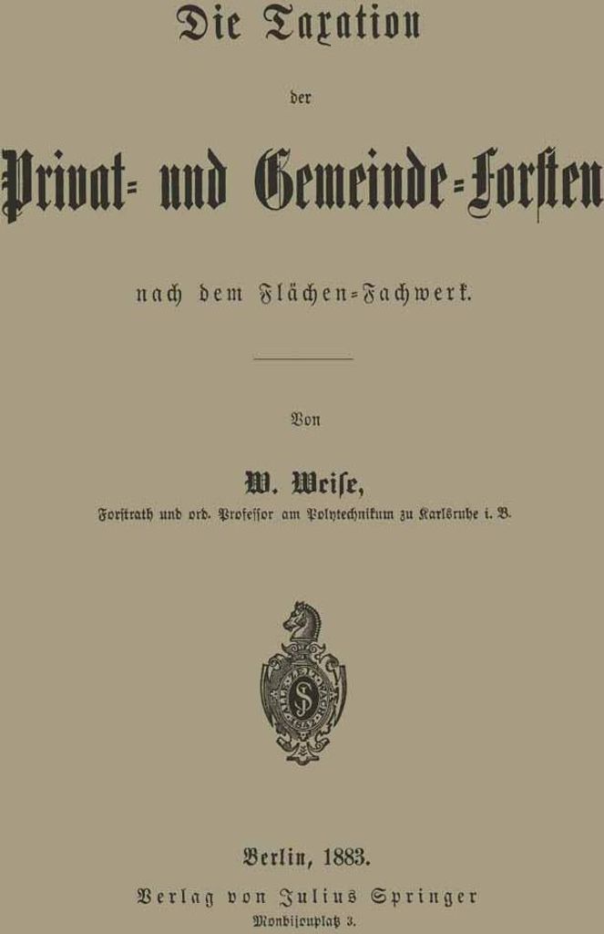 Die Taxation der Privat- und Gemeinde-Forsten nach dem Flächen-Fachwerk