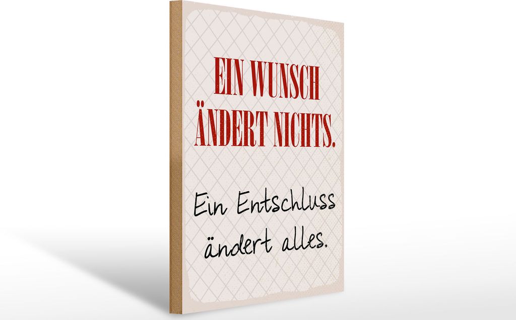 Holzschild Wunsch ändert nichts ein Entschluss ändert alles, 40x30 cm, Holzschilder Spruch Glück Weisheit
