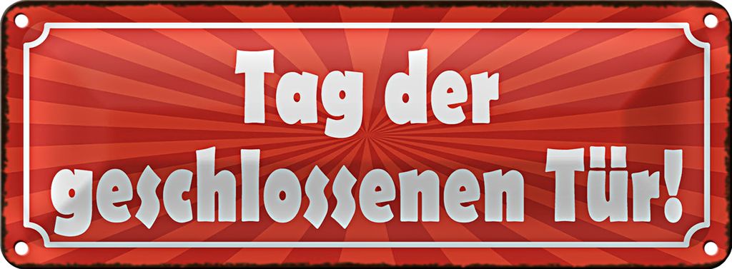 Blechschild Hinweis 27x10cm Tag der geschlossenen Tür Dekoration