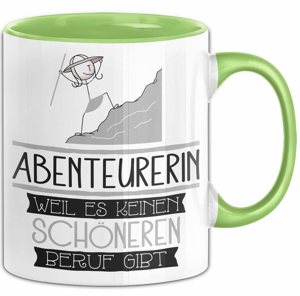 Abenteurerin Weil Es Keinen Schöneren Beruf Gibt Tasse Geschenk für Eine Abenteurerin Lustig (Grün)