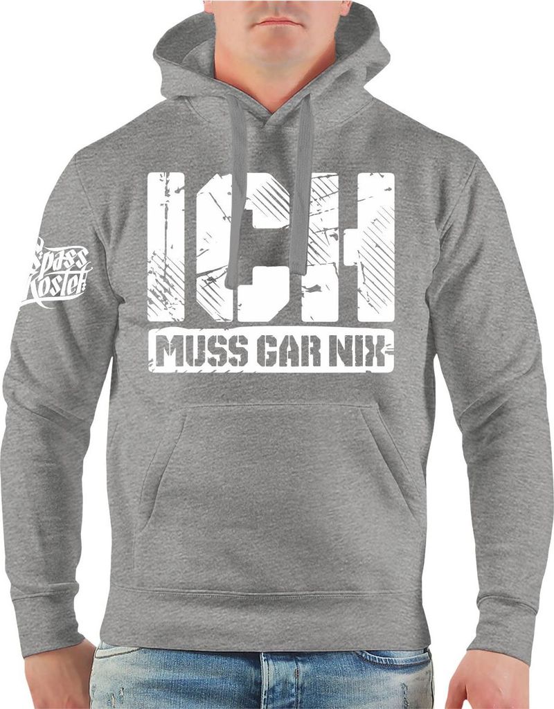 Herren Kapuzenpullover ICH MUSS GAR NIX