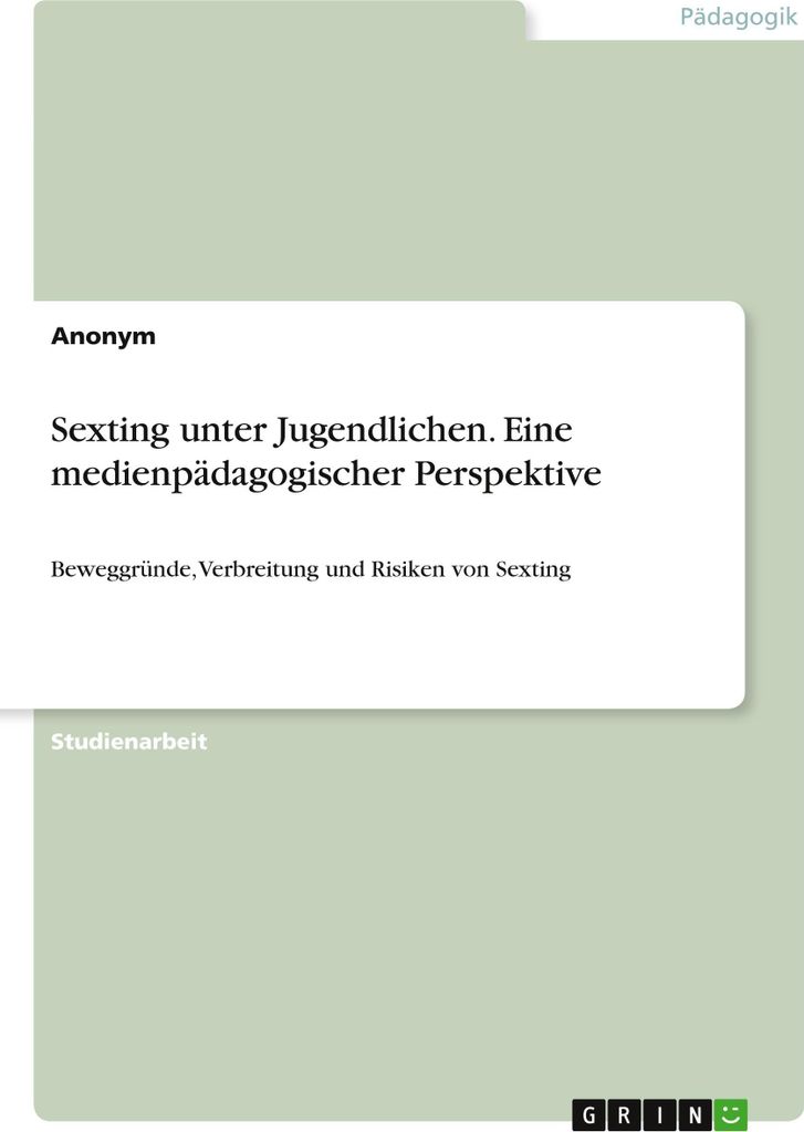 Sexting unter Jugendlichen. Eine medienpädagogischer Perspektive