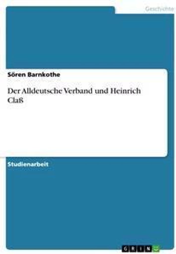 Der Alldeutsche Verband und Heinrich Claß