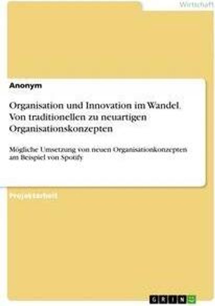 Organisation und Innovation im Wandel. Von traditionellen zu neuartigen Organisationskonzepten