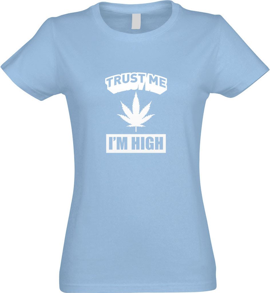 Kiwistar - T-Shirt tailliert - Damen - himmelblau - Trust me, im high Gras Hanf - mit Motiv Bedruckt - Funshirt Design - Sport - Freizeit - Damen - XL
