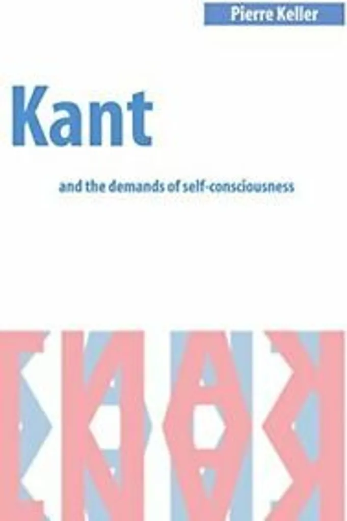 Livre Kant et les exigences de la conscience de soi Pierre Keller NEUF