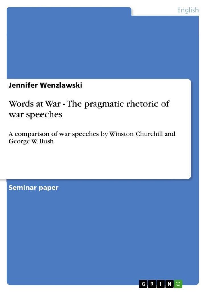 Words at War - The pragmatic rhetoric of war speeches