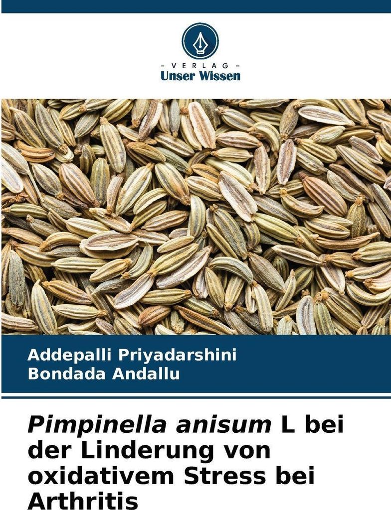 Pimpinella anisum L bei der Linderung von oxidativem Stress bei Arthritis