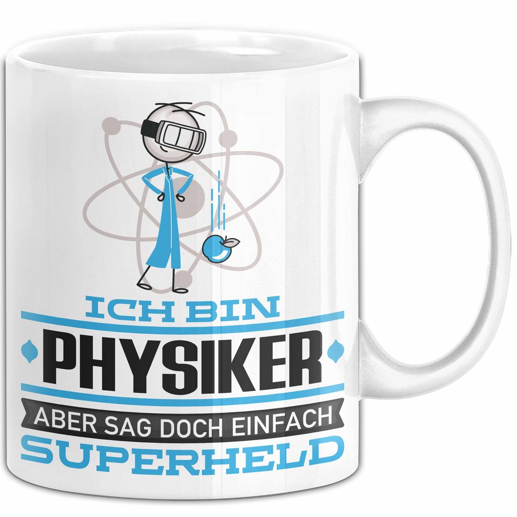 Physiker Geschenk Tasse Ich Bin Physiker Aber Sag Doch Einfach Superheld Lustige Geschenkdiee für Physiker Kaffee-Becher (Weiß)
