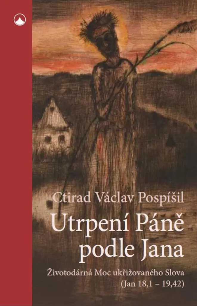Utrpení Páně podle Jana de Ctirad Václav Pospíšil - Étude Théologique