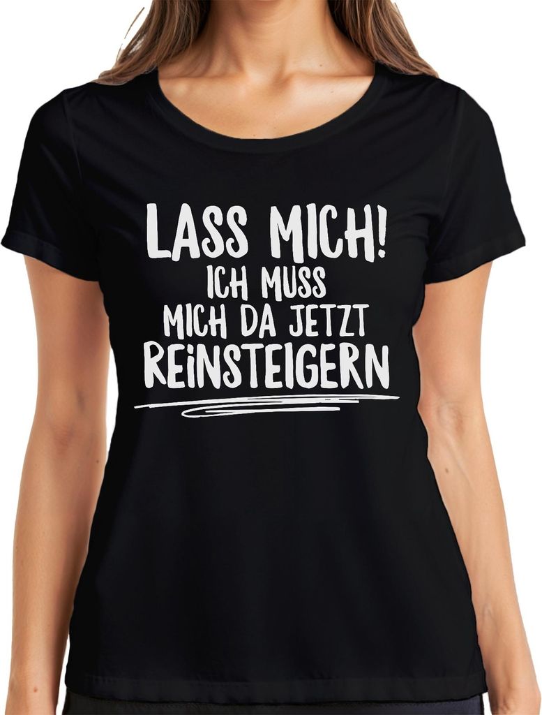 Lass mich ich muss jetzt reinsteigern Debatte Humor Lustig Spruch Damen T-Shirt, Schwarz, XXL
