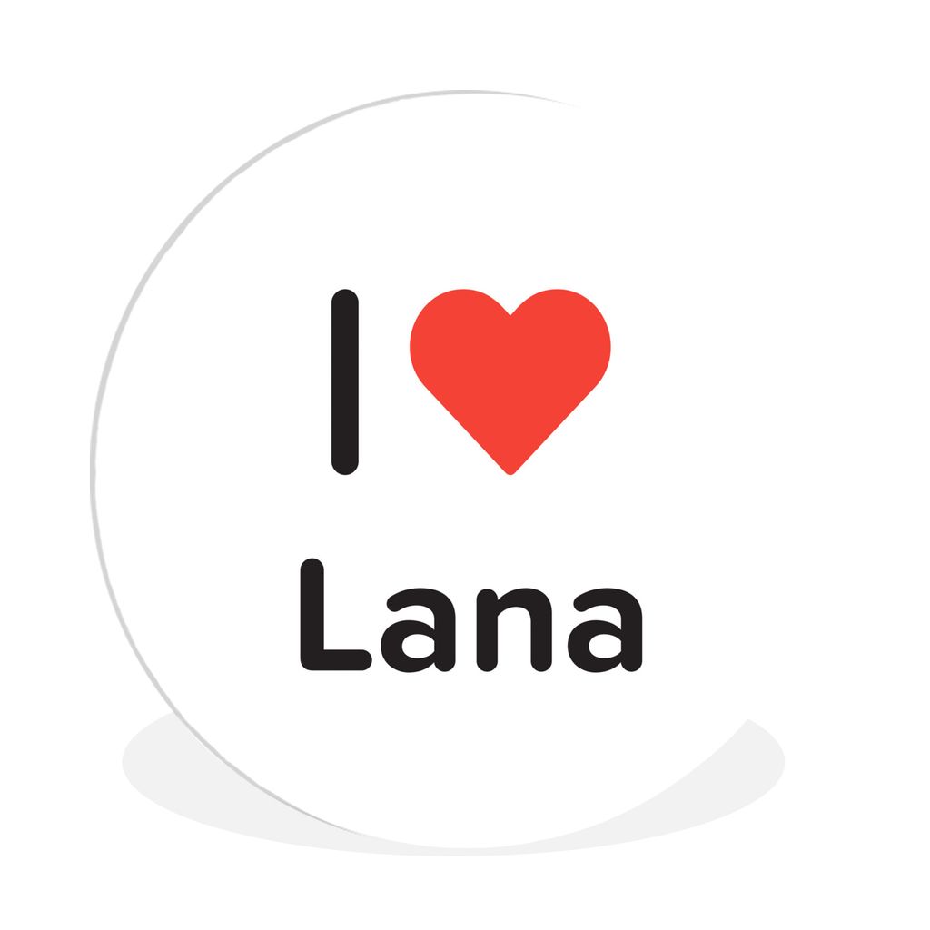 MuchoWow Rundes Wandbild - Runde Bilder Ich liebe - Lana - Mädchen Ø 90 cm Kreis Wanddekoration Kunststoff - Wandkreis - Wandschmuck - Wand-Kre...