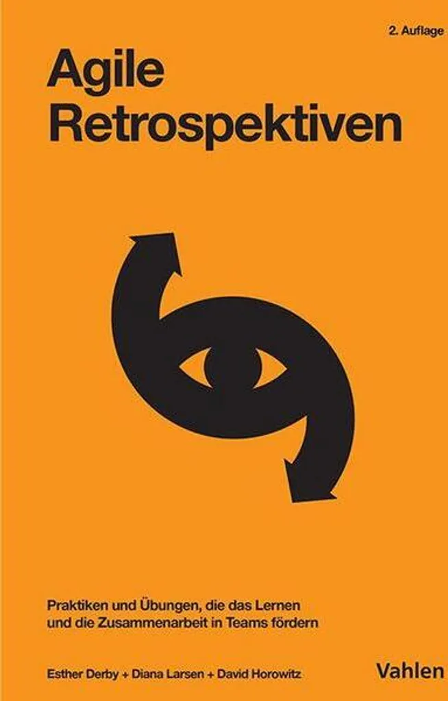 Agile Retrospektiven : Guide pratique pour l'amélioration continue Scrum