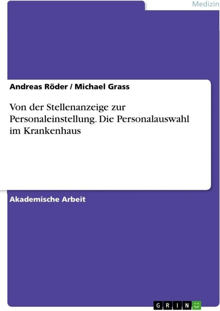 Von der Stellenanzeige zur Personaleinstellung. Die Personalauswahl im Krankenhaus