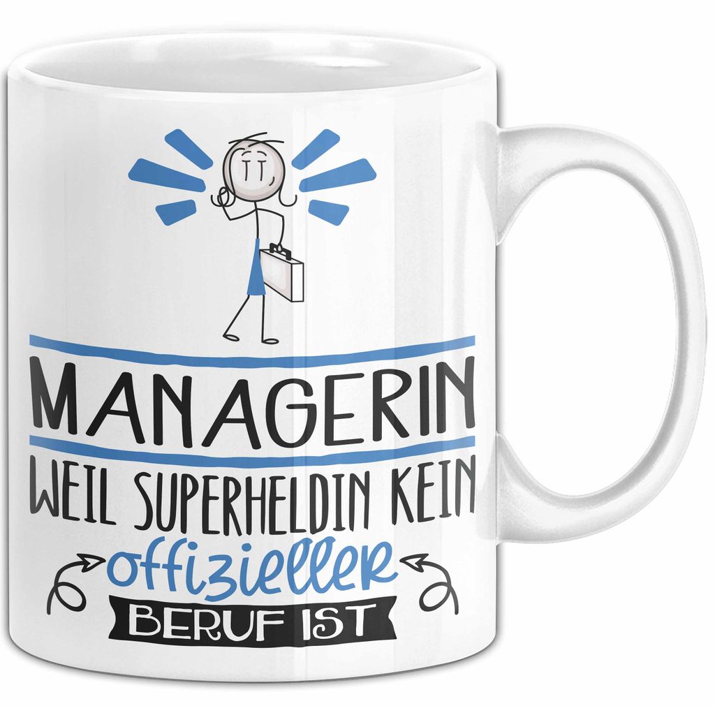 Managerin Geschenk Tasse Lustiger Spruch Managerin Weil Superheldin Kein Offizieller Beruf Ist Geschenkidee (Weiß)