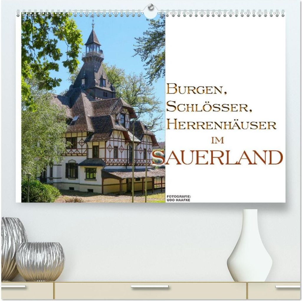 Burgen, Schlösser, Herrenhäuer im Sauerland (hochwertiger Premium Wandkalender 2026 DIN A2 quer), Kunstdruck in Hochglanz