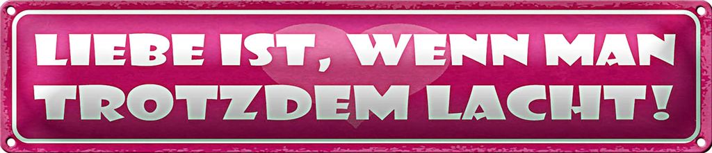 Blechschild Spruch 46x10cm Liebe wenn man trotzdem lacht Dekoration