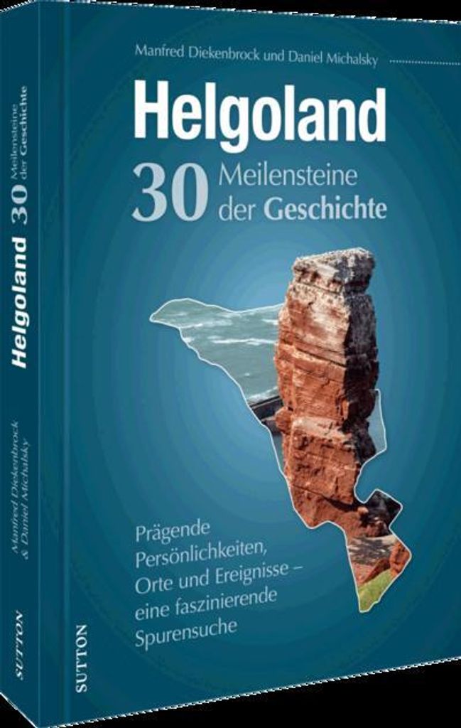 Helgoland. Meilensteine der Geschichte