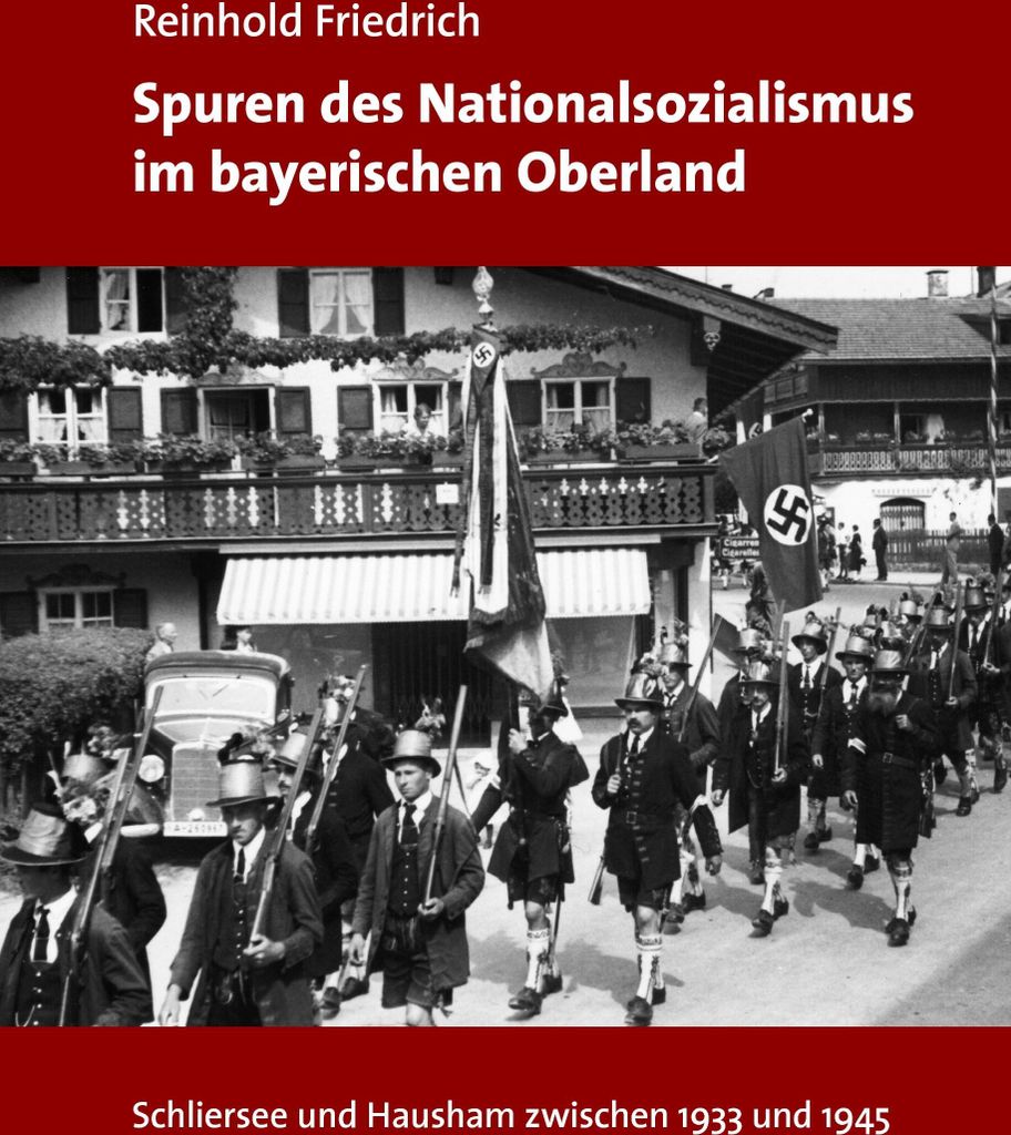 Spuren des Nationalsozialismus im bayerischen Oberland