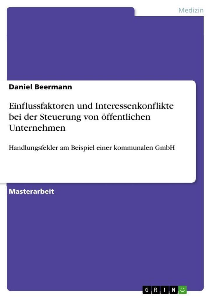 Einflussfaktoren und Interessenkonflikte bei der Steuerung von öffentlichen Unternehmen