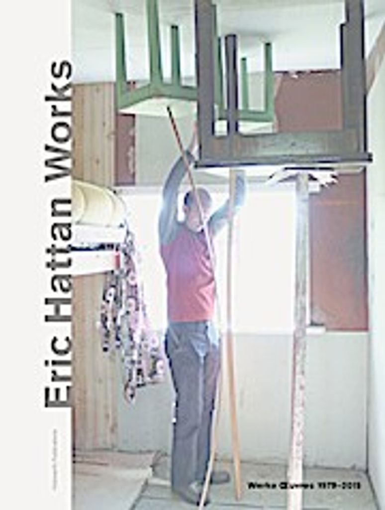 Eric Hattan Works. Werke OEuvres 1979-2015