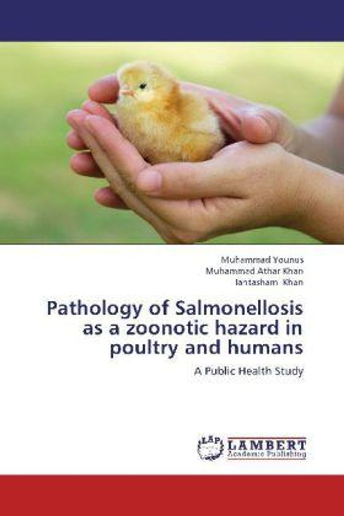 Younus, M: Pathology of Salmonellosis as a zoonotic hazard i