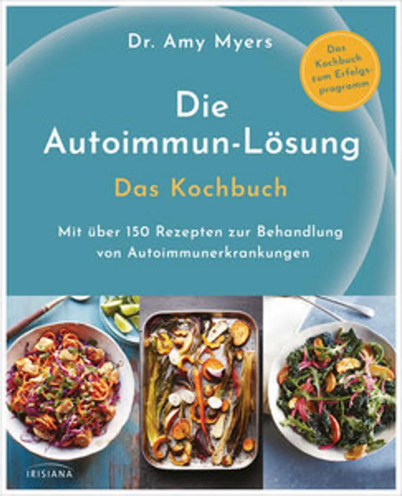 Stopper l'inflammation chronique avec Die Autoimmun-Lösung Kochbuch