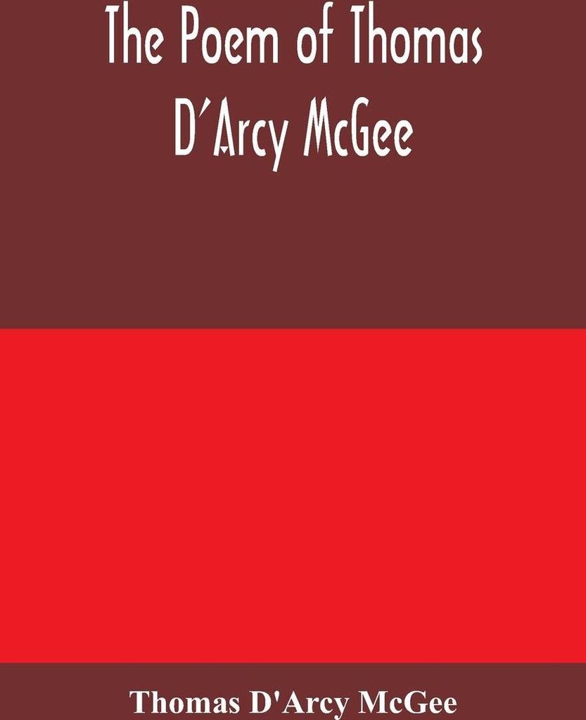 The Poem of Thomas D'Arcy McGee