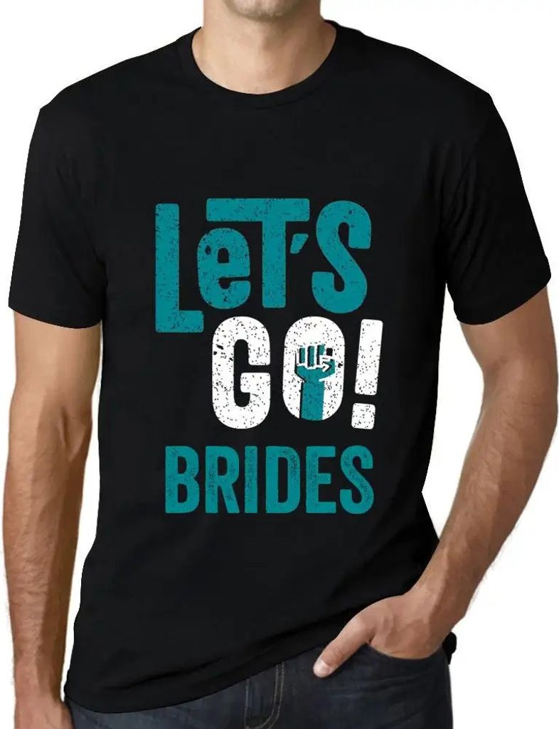 Herren Grafik T-Shirt Auf geht's Bräute – Let's Go Brides – Öko-Verantwortlich Vintage Jahrgang Kurzarm Lustige Druck Geburtstag Geschenk Mann