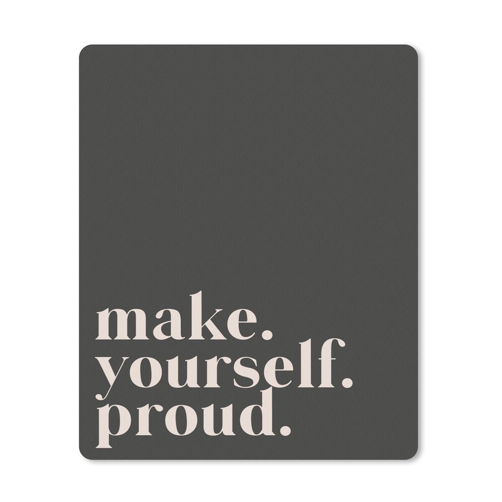 MuchoWow® Mauspad Mousepad Zitate - Mach dich stolz - Produktbild 