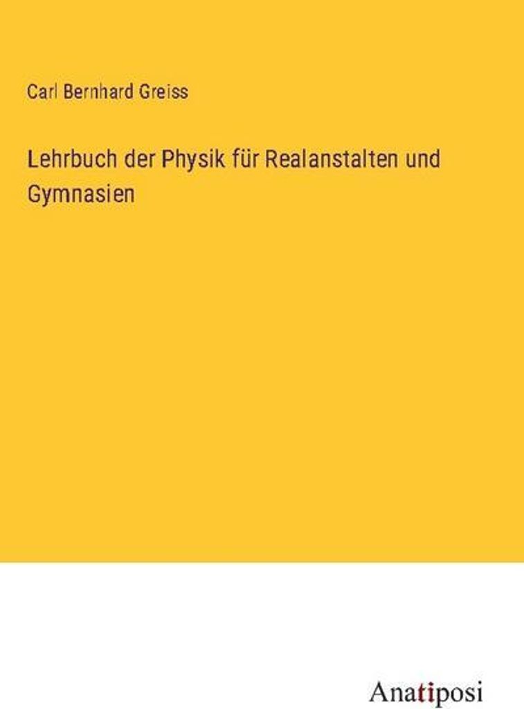 Lehrbuch der Physik für Realanstalten und Gymnasien