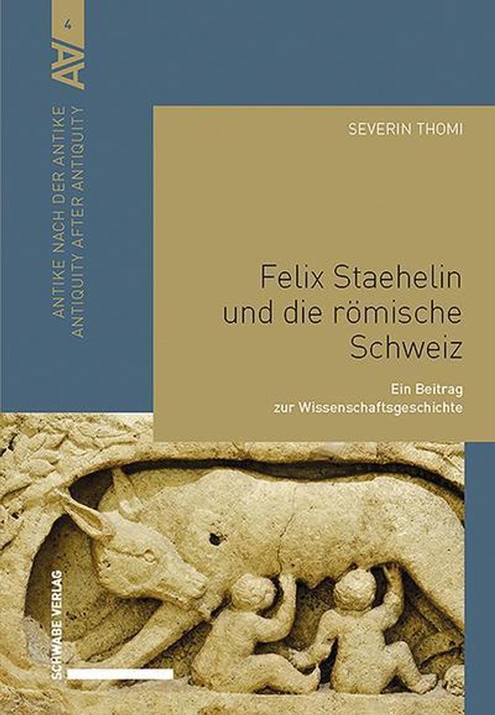 Felix Staehelin und die römische Schweiz