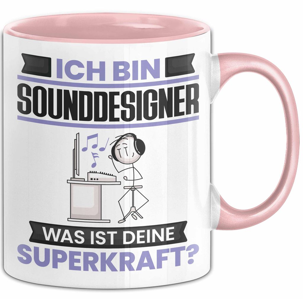 Sounddesigner Tasse Geschenk für Sounddesigner Geburtstag Lustiger Spruch Kaffee-Becher Was Ist Deine Superkraft (Rosa)